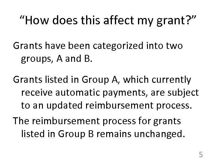“How does this affect my grant? ” Grants have been categorized into two groups,