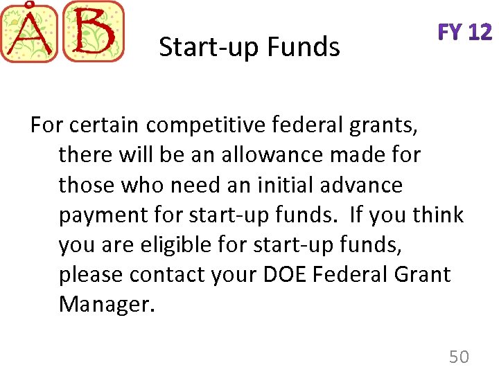 Start-up Funds For certain competitive federal grants, there will be an allowance made for