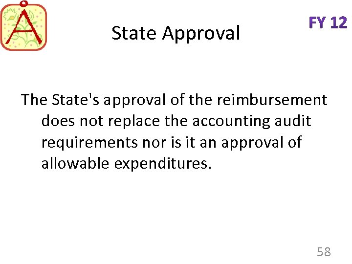 State Approval The State's approval of the reimbursement does not replace the accounting audit