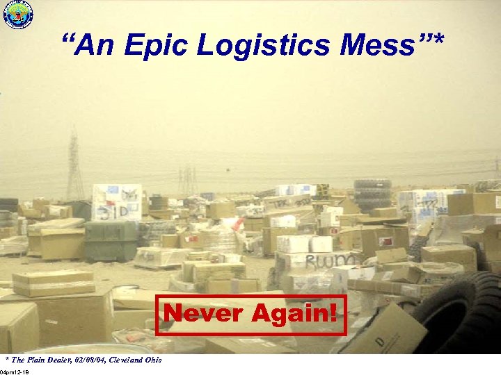 “An Epic Logistics Mess”* Never Again! * The Plain Dealer, 02/08/04, Cleveland Ohio 04