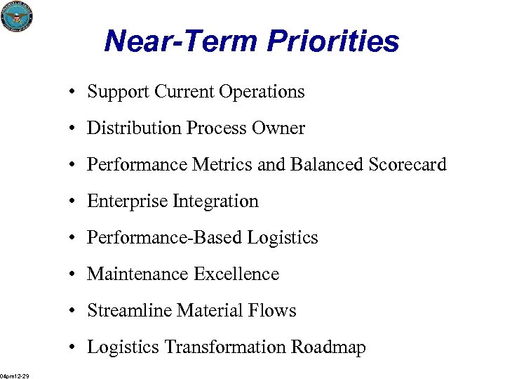 Near-Term Priorities • Support Current Operations • Distribution Process Owner • Performance Metrics and