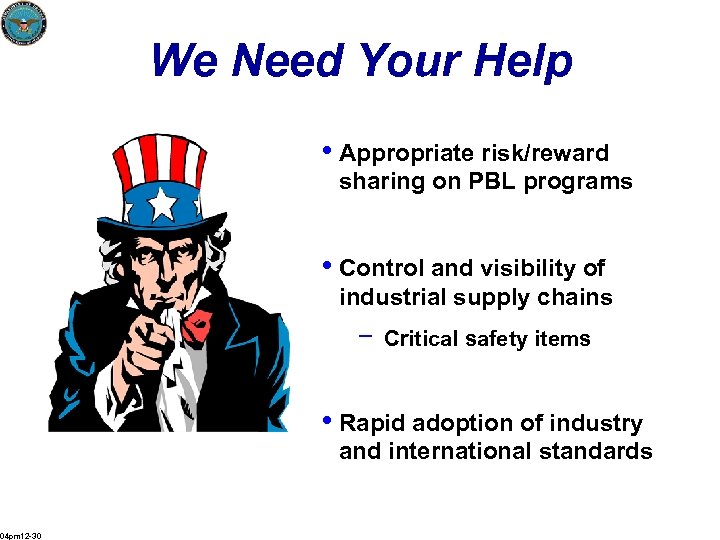 We Need Your Help • Appropriate risk/reward sharing on PBL programs • Control and