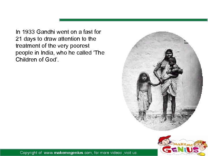 In 1933 Gandhi went on a fast for 21 days to draw attention to