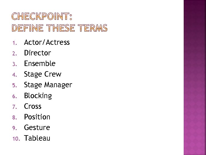 1. 2. 3. 4. 5. 6. 7. 8. 9. 10. Actor/Actress Director Ensemble Stage