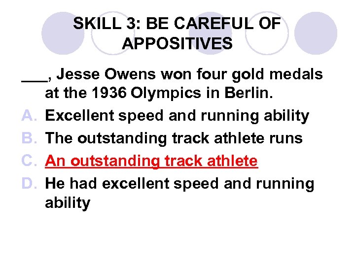 SKILL 3: BE CAREFUL OF APPOSITIVES ___, Jesse Owens won four gold medals at