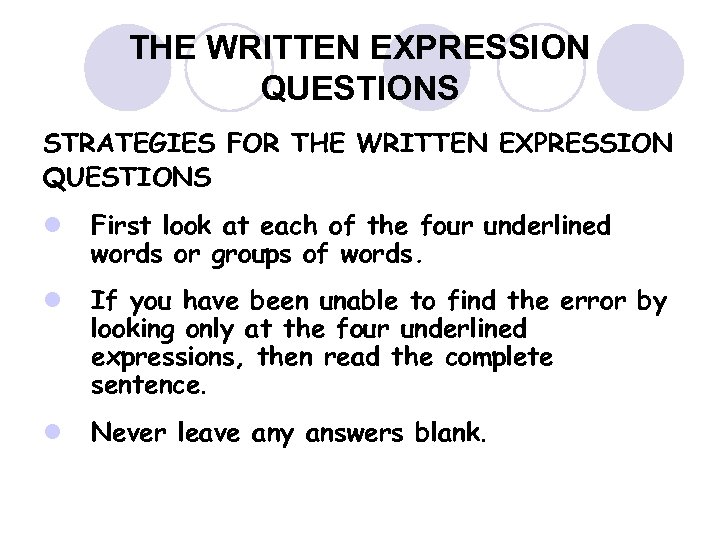 THE WRITTEN EXPRESSION QUESTIONS STRATEGIES FOR THE WRITTEN EXPRESSION QUESTIONS l First look at