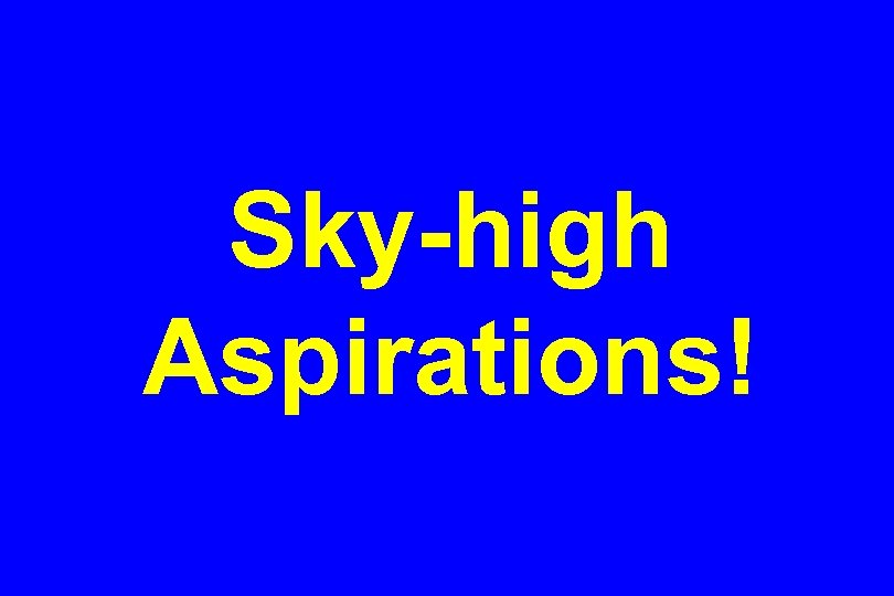 Sky-high Aspirations! 