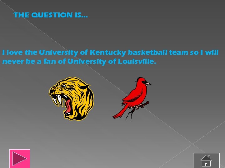 THE QUESTION IS… I love the University of Kentucky basketball team so I will