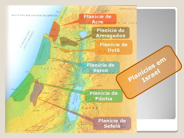 Planície de Acre Planície do Armagedon Planície de Dotã Planície de Saron Planície da