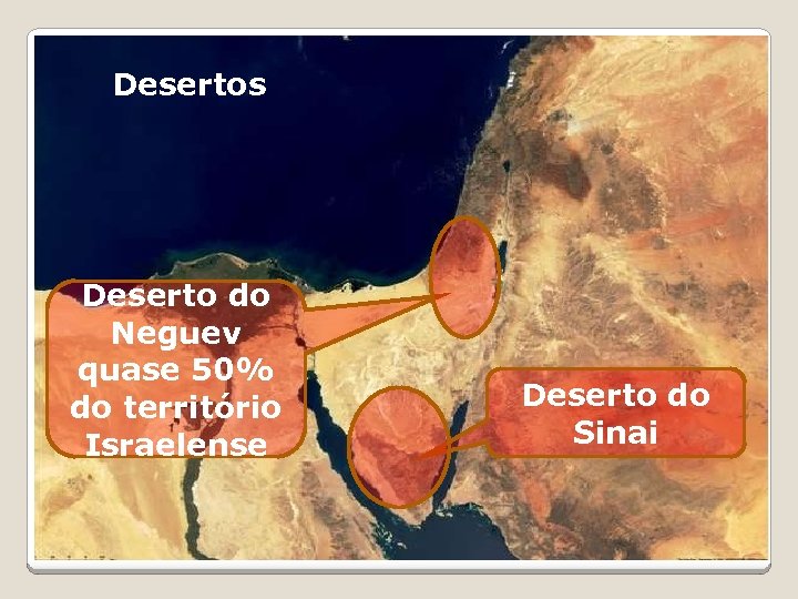 Desertos Deserto do Neguev quase 50% do território Israelense Deserto do Sinai 