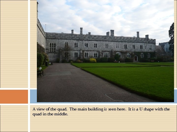 A view of the quad. The main building is seen here. It is a