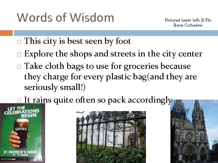 Words of Wisdom Pictured lower left: St Fin Barre Cathedral This city is best