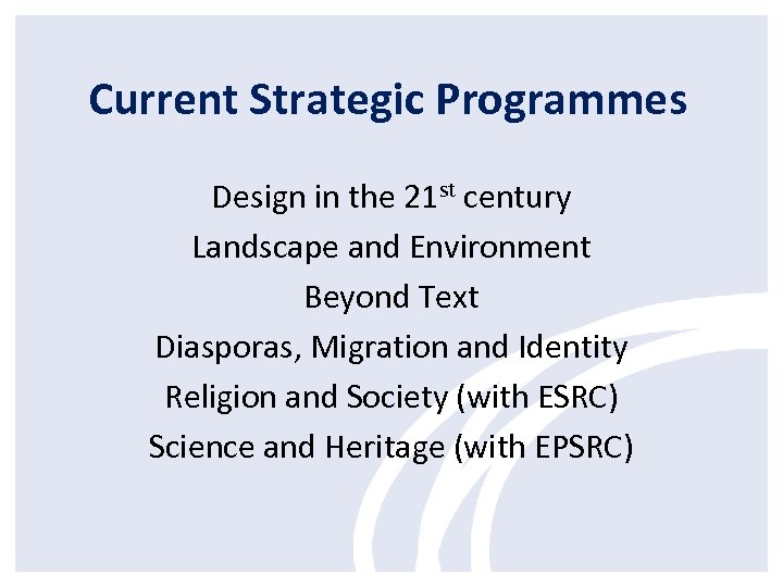 Current Strategic Programmes Design in the 21 st century Landscape and Environment Beyond Text