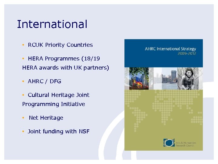 International • RCUK Priority Countries • HERA Programmes (18/19 HERA awards with UK partners)