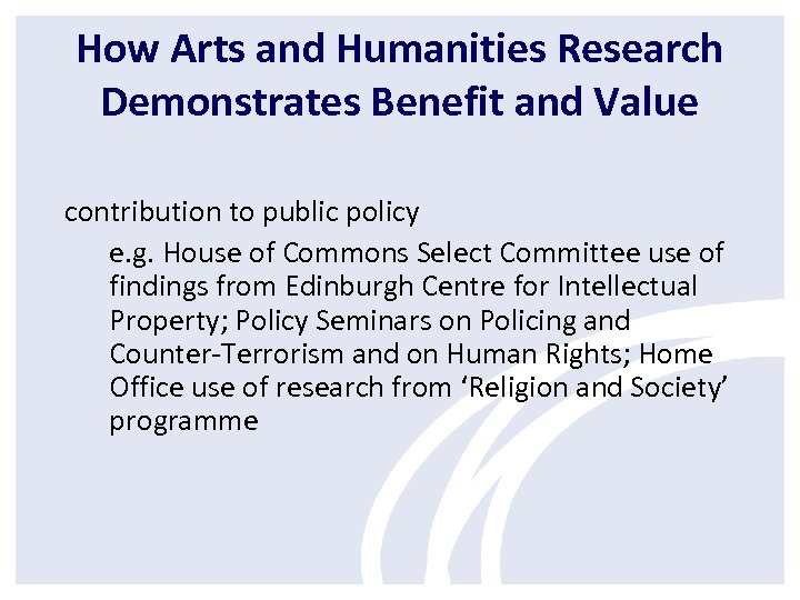 How Arts and Humanities Research Demonstrates Benefit and Value contribution to public policy e.