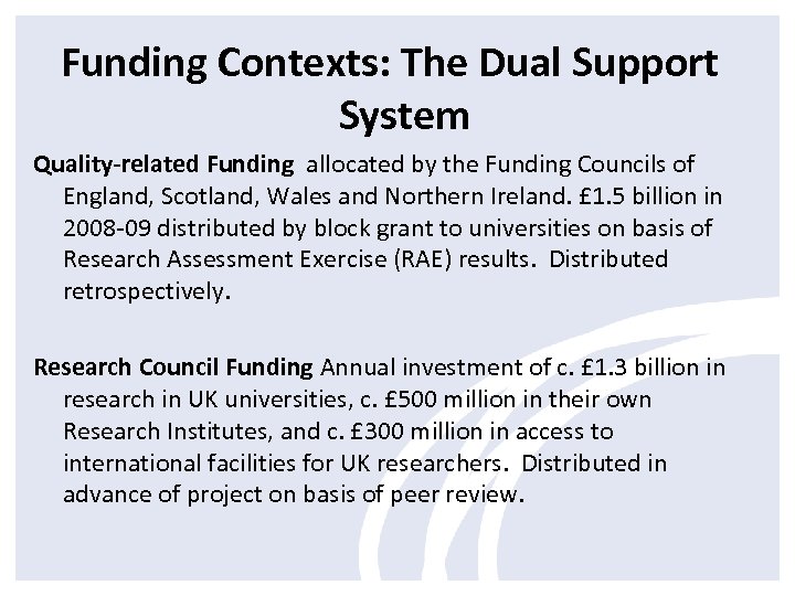 Funding Contexts: The Dual Support System Quality-related Funding allocated by the Funding Councils of