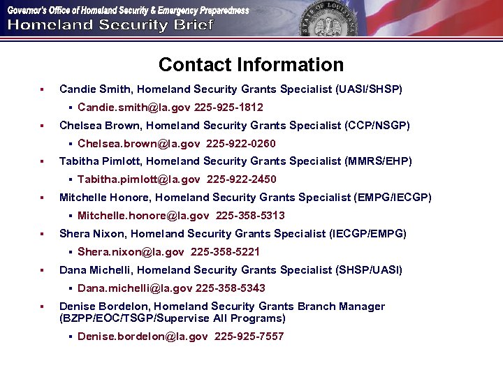 Contact Information § Candie Smith, Homeland Security Grants Specialist (UASI/SHSP) § § Chelsea Brown,