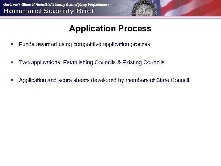 Application Process § Funds awarded using competitive application process § Two applications: Establishing Councils