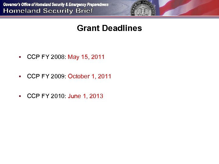 Grant Deadlines § CCP FY 2008: May 15, 2011 § CCP FY 2009: October