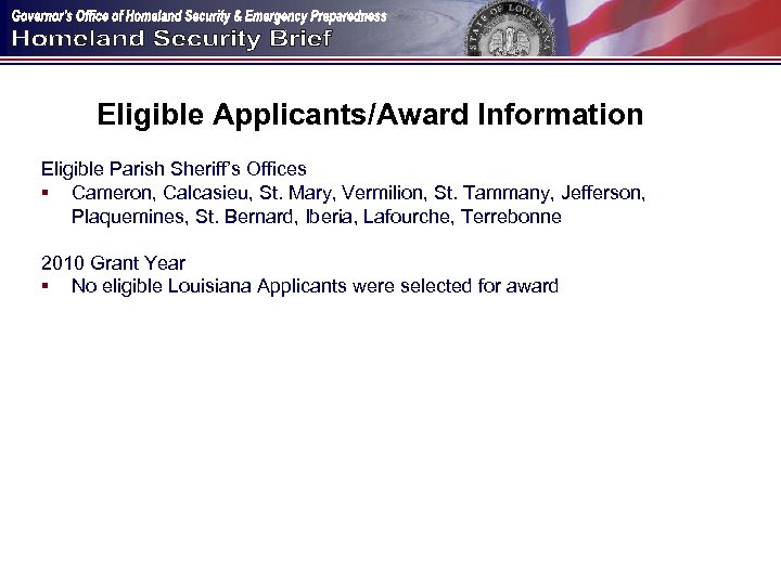 Eligible Applicants/Award Information Eligible Parish Sheriff’s Offices § Cameron, Calcasieu, St. Mary, Vermilion, St.
