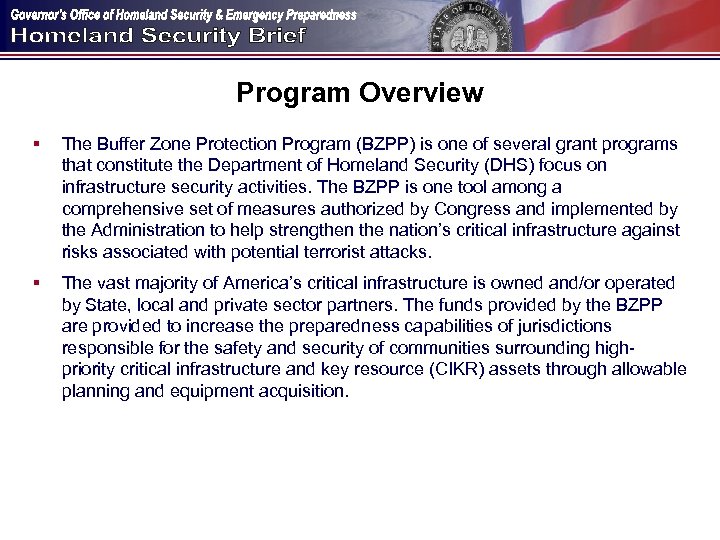 Program Overview § The Buffer Zone Protection Program (BZPP) is one of several grant