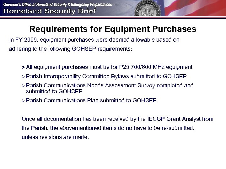 Requirements for Equipment Purchases In FY 2009, equipment purchases were deemed allowable based on