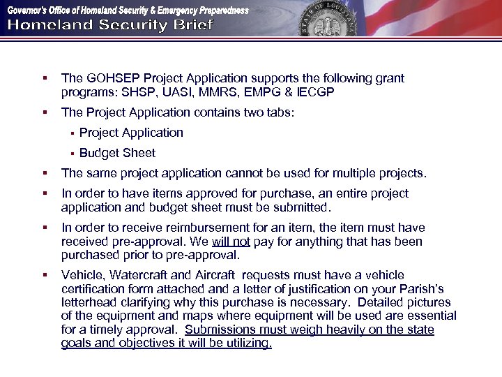 § The GOHSEP Project Application supports the following grant programs: SHSP, UASI, MMRS, EMPG