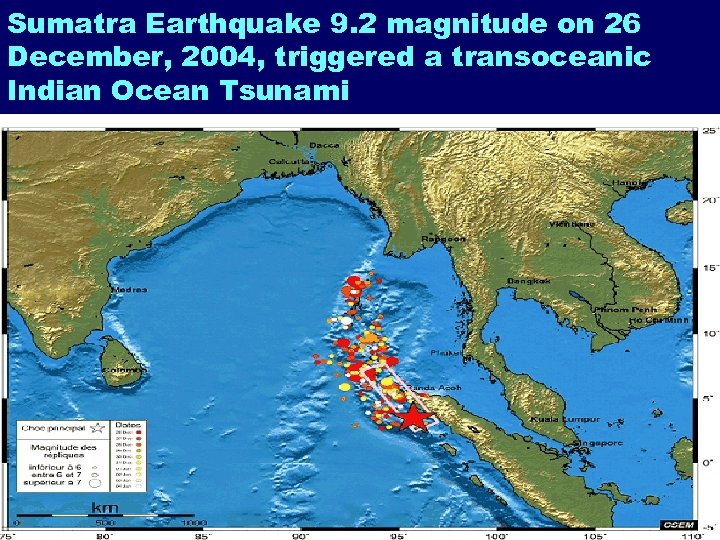 Sumatra Earthquake 9. 2 magnitude on 26 Tsunami 26 december December, 2004, triggered a