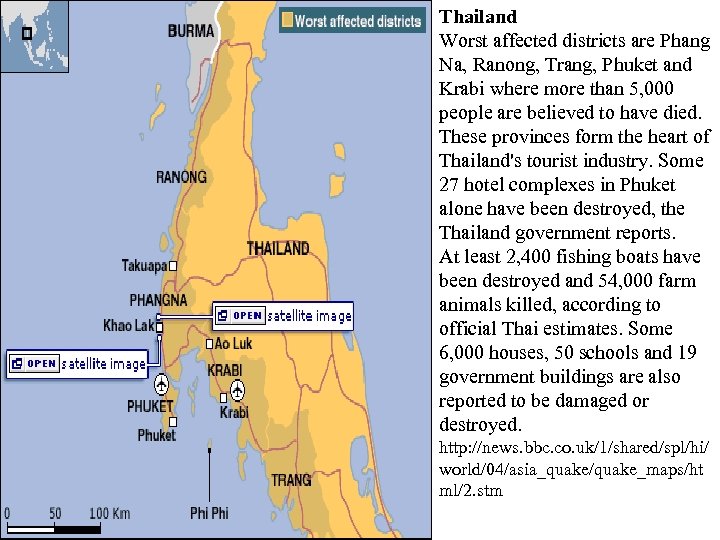 Thailand Worst affected districts are Phang Na, Ranong, Trang, Phuket and Krabi where more