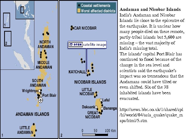 Andaman and Nicobar Islands India's Andaman and Nicobar Islands lie close to the epicentre