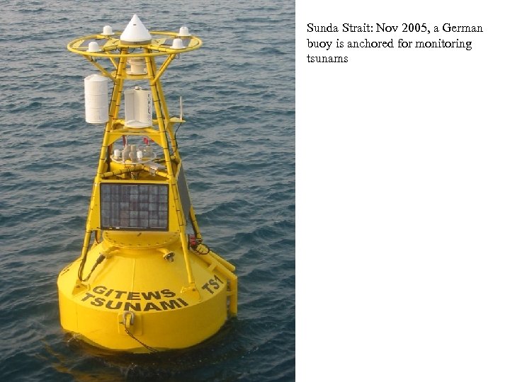 Sunda Strait: Nov 2005, a German buoy is anchored for monitoring tsunams 