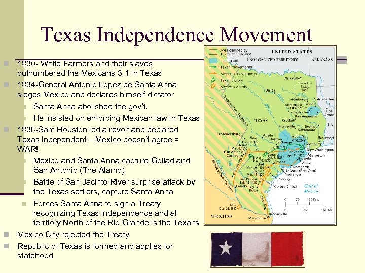 Texas Independence Movement n n n 1830 - White Farmers and their slaves outnumbered