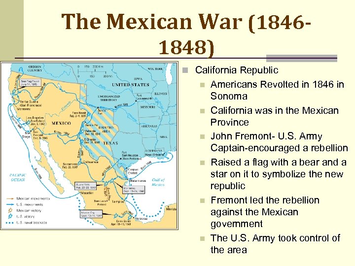 The Mexican War (18461848) n California Republic n n n Americans Revolted in 1846