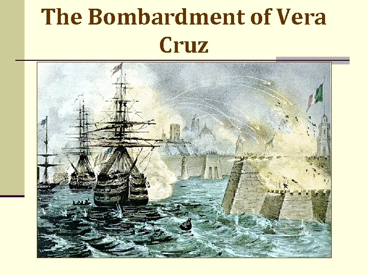The Bombardment of Vera Cruz 