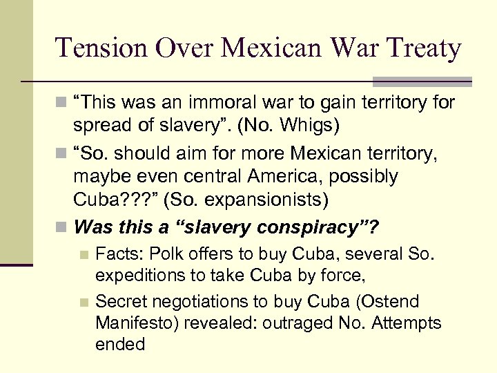 Tension Over Mexican War Treaty n “This was an immoral war to gain territory