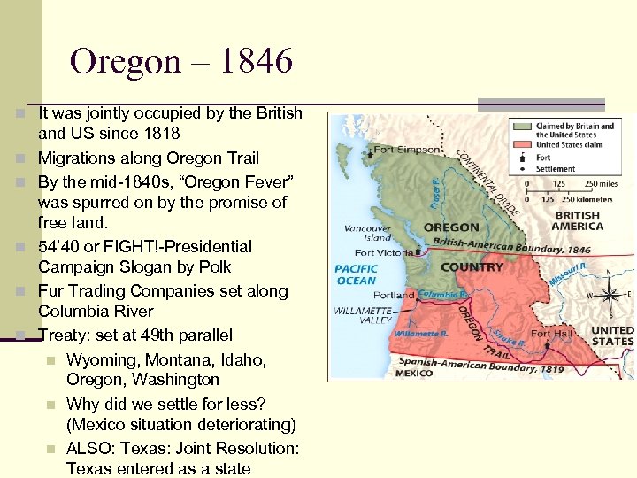 Oregon – 1846 n It was jointly occupied by the British n n n