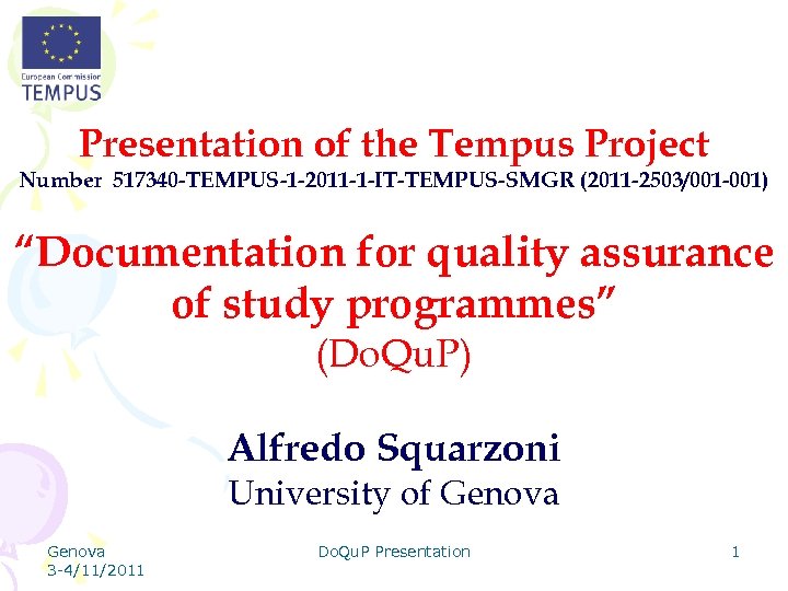 Presentation of the Tempus Project Number 517340 -TEMPUS-1 -2011 -1 -IT-TEMPUS-SMGR (2011 -2503/001 -001)