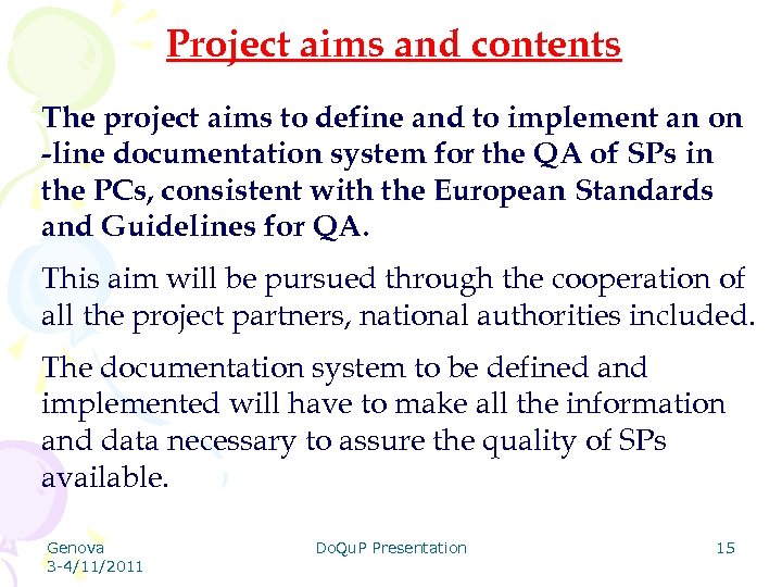 Project aims and contents The project aims to define and to implement an on