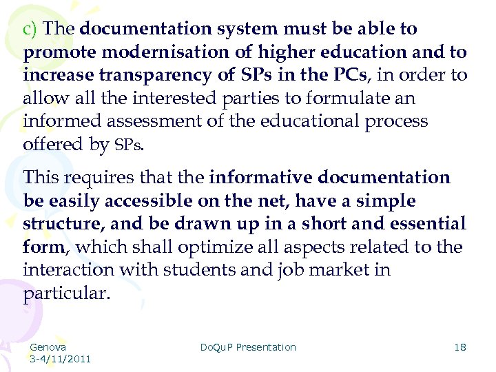 c) The documentation system must be able to promote modernisation of higher education and
