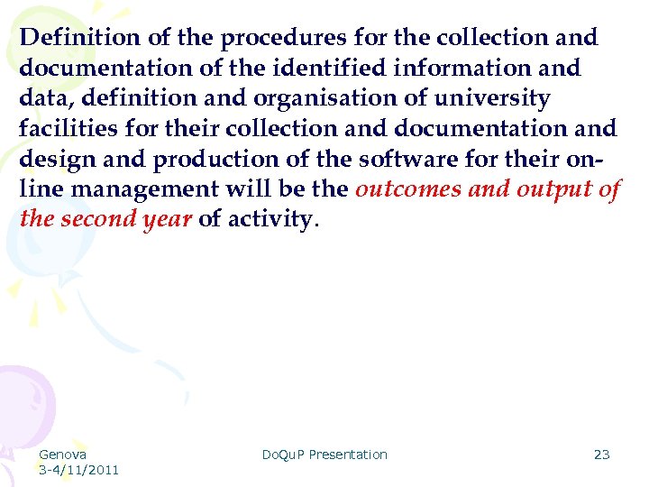Definition of the procedures for the collection and documentation of the identified information and