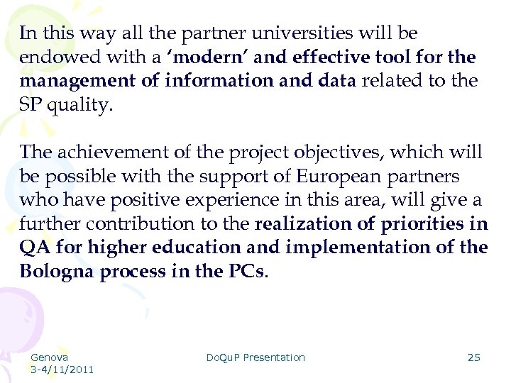 In this way all the partner universities will be endowed with a ‘modern’ and