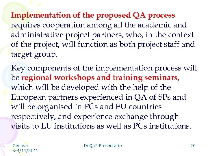 Implementation of the proposed QA process requires cooperation among all the academic and administrative