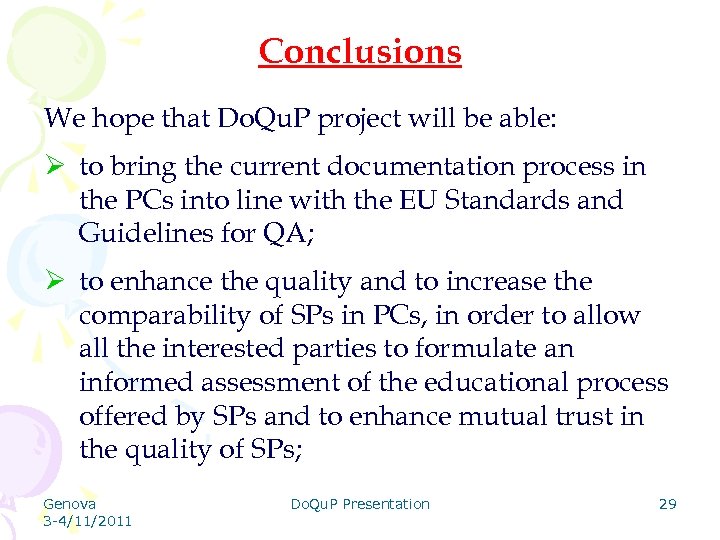 Conclusions We hope that Do. Qu. P project will be able: Ø to bring
