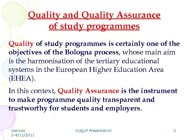 Quality and Quality Assurance of study programmes Quality of study programmes is certainly one