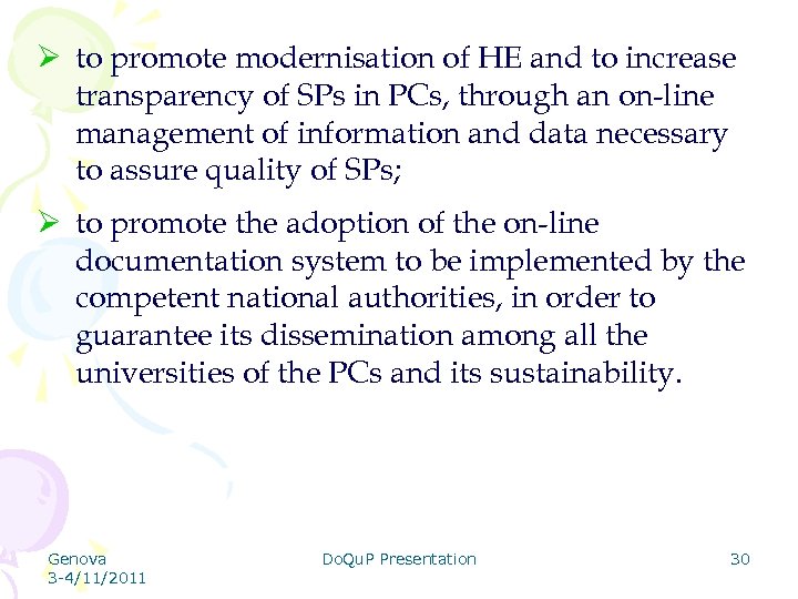 Ø to promote modernisation of HE and to increase transparency of SPs in PCs,