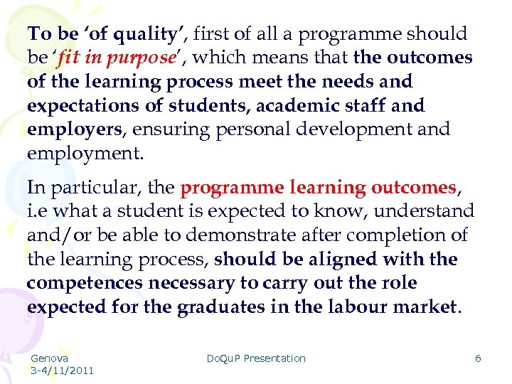 To be ‘of quality’, first of all a programme should be ‘fit in purpose’,