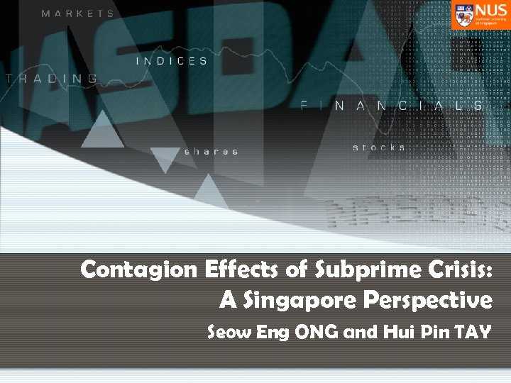 Contagion Effects of Subprime Crisis: A Singapore Perspective Seow Eng ONG and Hui Pin