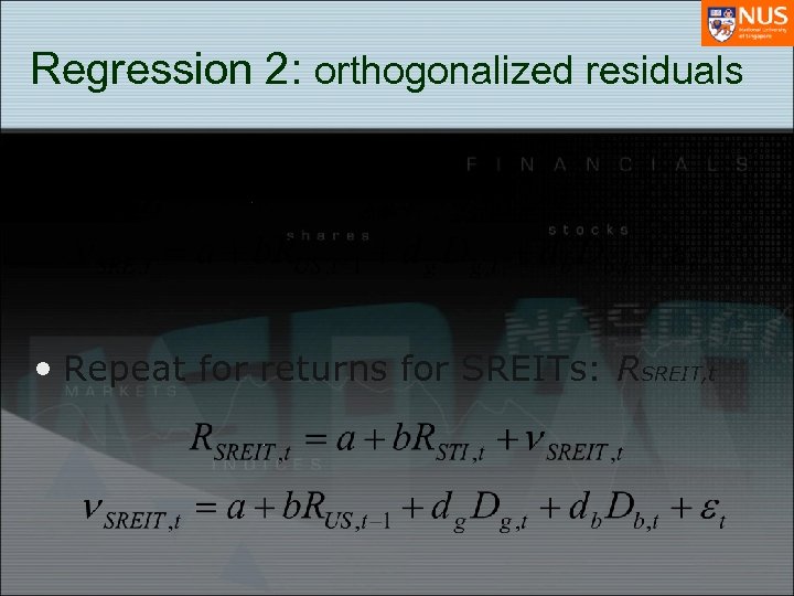Regression 2: orthogonalized residuals • Repeat for returns for SREITs: RSREIT, t 