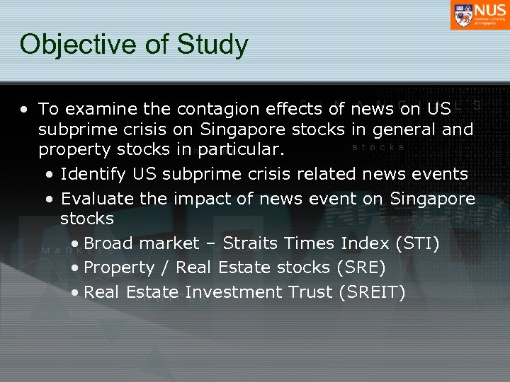 Objective of Study • To examine the contagion effects of news on US subprime