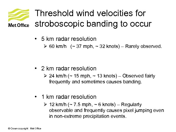 Threshold wind velocities for stroboscopic banding to occur • 5 km radar resolution Ø